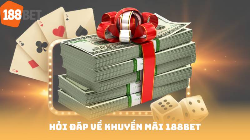 Hỏi đáp về khuyến mãi 188bet