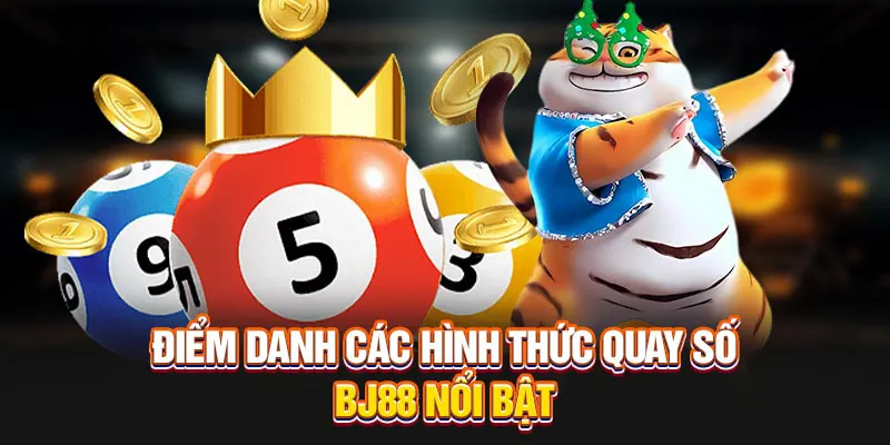 Các hình thức xổ số nổi bật tại BJ88