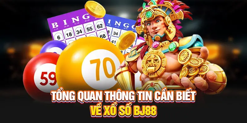 Khám phá tổng quan về sảnh xổ số BJ88