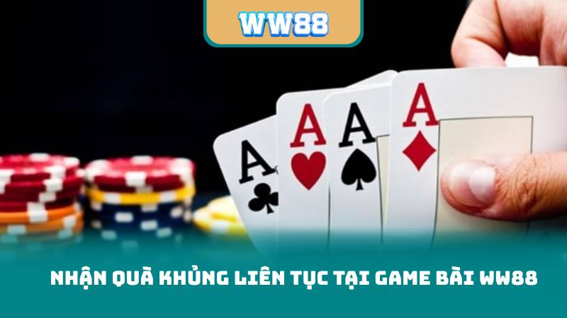 Nhận Quà Khủng Liên Tục Tại Game Bài WW88