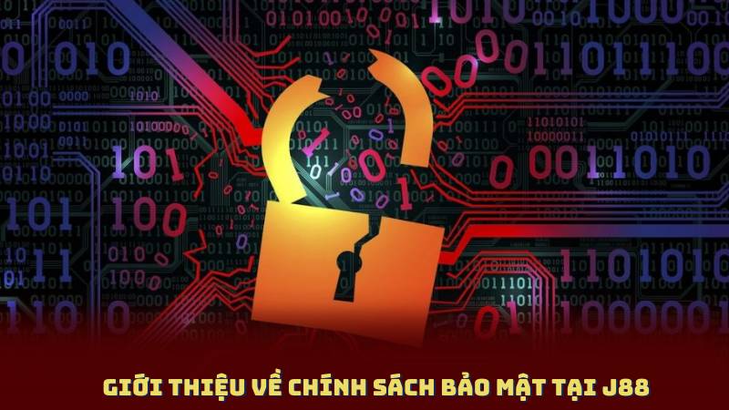 Giới thiệu về Chính Sách Bảo Mật tại J88