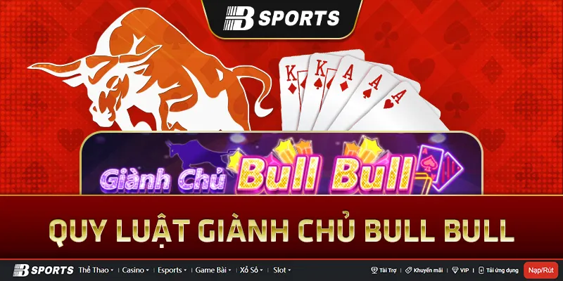 Game Giành Chủ Bull Bull Tại Bsports