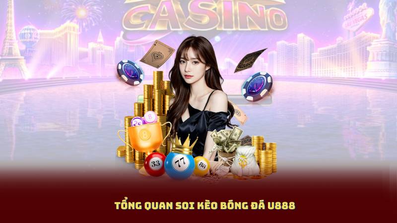 Tổng quan Soi kèo bóng đá U888