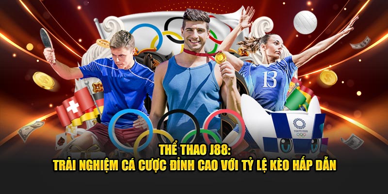 Tỷ Lệ Kèo Thể Thao J88 Và Hình Thức Cược Đa Dạng